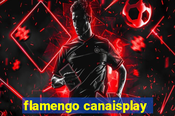 flamengo canaisplay